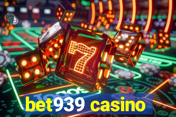 bet939 casino